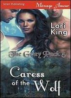 Caress Of The Wolf [The Gray Pack 5] (Siren Publishing Menage Amour)