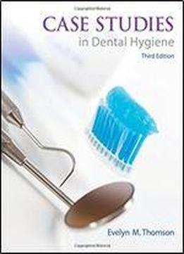 Case Studies In Dental Hygiene