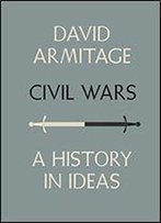 Civil War: A History In Ideas