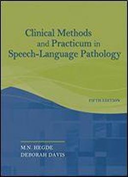 Clinical Methods And Practicum In Speech-language Pathology