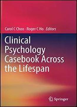 Clinical Psychology Casebook Across The Lifespan