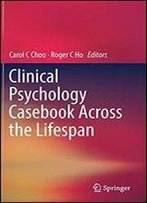 Clinical Psychology Casebook Across The Lifespan