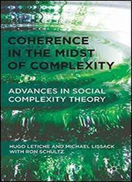 Coherence In The Midst Of Complexity: Advances In Social Complexity Theory