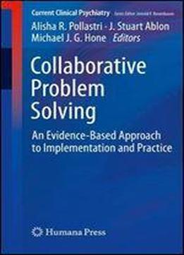 Collaborative Problem Solving: An Evidence-based Approach To Implementation And Practice