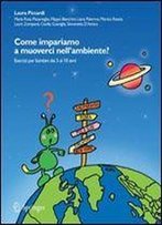 Come Impariamo A Muoverci Nell'ambiente?: Esercizi Per Bambini Dai 5 Ai 10 Anni (Italian Edition)