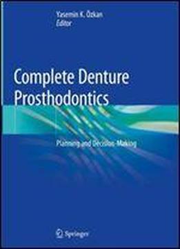 Complete Denture Prosthodontics: Planning And Decision-making