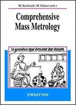 Comprehensive Mass Metrology