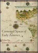Contested Spaces Of Early America