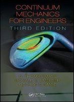 Continuum Mechanics For Engineers (Crc Series In Computational Mechanics And Applied Analysis)