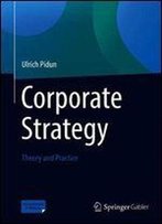 Corporate Strategy: Theory And Practice