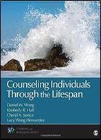 Counseling Individuals Through The Lifespan