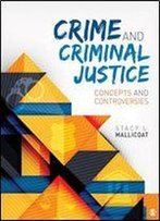 Crime And Criminal Justice: Concepts And Controversies