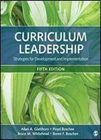 Curriculum Leadership: Strategies For Development And Implementation