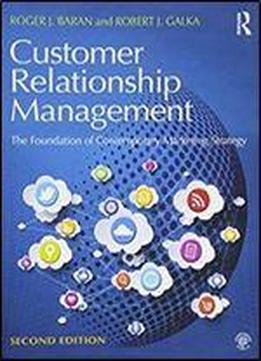 Customer Relationship Management: The Foundation Of Contemporary Marketing Strategy, 2 Edition