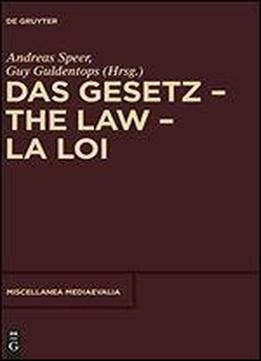 Das Gesetz The Law La Loi (miscellanea Mediaevalia)