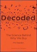 Decoded: The Science Behind Why We Buy