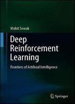 Deep Reinforcement Learning: Frontiers Of Artificial Intelligence