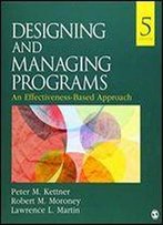 Designing And Managing Programs: An Effectiveness-Based Approach