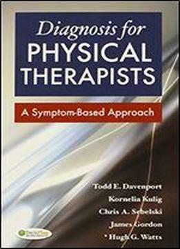 Diagnosis For Physical Therapists: A Symptom-based Approach