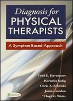 Diagnosis For Physical Therapists: A Symptom-Based Approach
