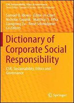 Dictionary Of Corporate Social Responsibility: Csr, Sustainability, Ethics And Governance