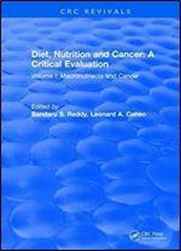 Diet, Nutrition And Cancer: A Critical Evaluation: Volume I