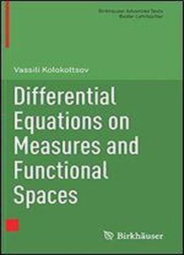 Differential Equations On Measures And Functional Spaces