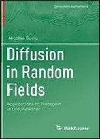 Diffusion In Random Fields: Applications To Transport In Groundwater