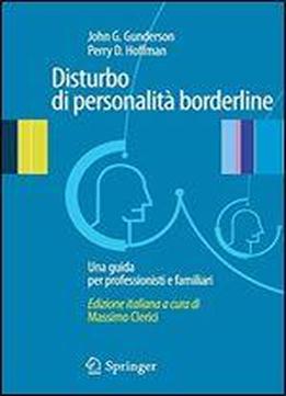 Disturbo Di Personalita' Borderline: Una Guida Per Professionisti E Familiari (italian Edition)