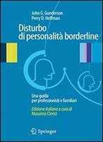 Disturbo Di Personalita' Borderline: Una Guida Per Professionisti E Familiari (Italian Edition)