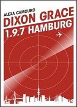Dixon Grace: 1.9.7 Hamburg (volume 1)