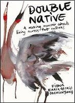 Double Native: A Moving Memoir About Living Across Two Cultures