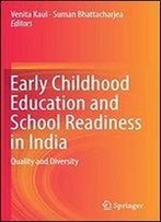 Early Childhood Education And School Readiness In India: Quality And Diversity