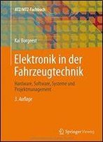 Elektronik In Der Fahrzeugtechnik: Hardware, Software, Systeme Und Projektmanagement
