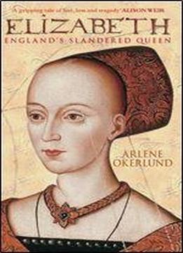 Elizabeth: England's Slandered Queen