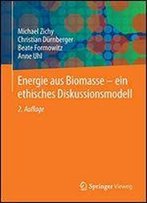 Energie Aus Biomasse - Ein Ethisches Diskussionsmodell