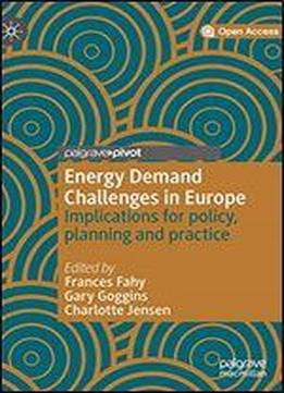 Energy Demand Challenges In Europe: Implications For Policy, Planning And Practice