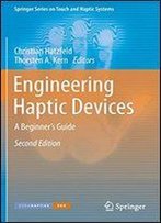 Engineering Haptic Devices: A Beginner's Guide