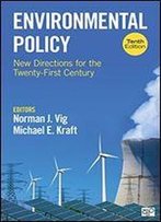 Environmental Policy: New Directions For The Twenty-First Century (Tenth Edition)