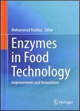 Enzymes In Food Technology: Improvements And Innovations