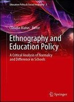Ethnography And Education Policy: A Critical Analysis Of Normalcy And Difference In Schools