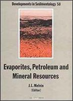 Evaporites, Petroleum And Mineral Resources (Developments In Sedimentology)