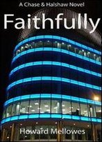 Faithfully: Chase & Halshaw #1 (Volume 1)