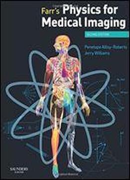 Farr's Physics For Medical Imaging