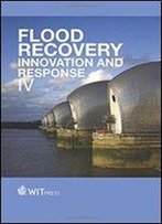 Flood Recovery, Innovation And Response Iv