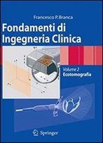 Fondamenti Di Ingegneria Clinica: Volume 2: Ecotomografia