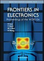 Frontiers In Electronics: Proceedings Of The Wofe-04, Wyndham Aruba Beach Resort, 17-23 December 2004