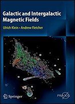 Galactic And Intergalactic Magnetic Fields (springer Praxis Books)