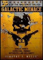 Galactic Menace (Bad Space Book 2)