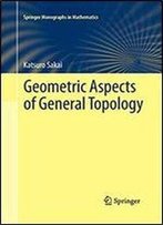 Geometric Aspects Of General Topology